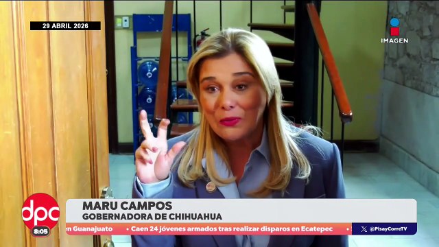 Caso Chihuahua: del operativo a Maru Campos | De Pisa Y Corre