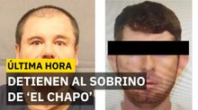 Detienen a sobrino de 'El Chapo' Guzmán en Nogales, Sonora