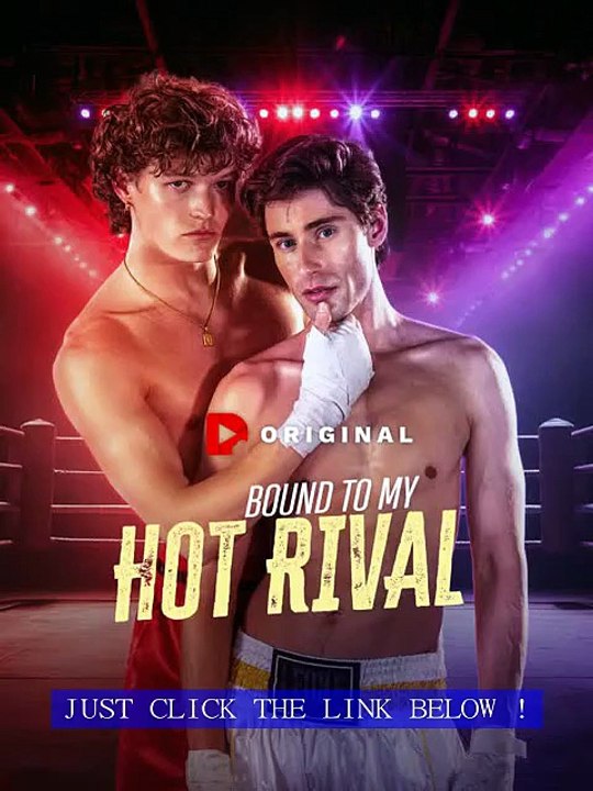 Watch' Bound to My Hot Rival – I Swore to Hate Him… Then Fell Hard