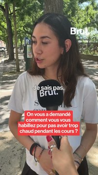 On vous a demandé comment vous vous habillez pour pas avoir trop chaud pendant les cours ?