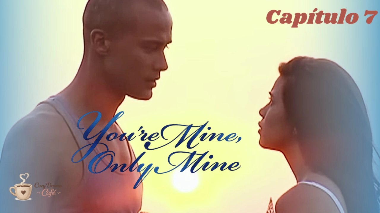 You're mine, Only mine Capítulo 7 [Sub Español]