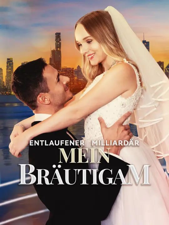 Entlaufener Milliardär Mein Bräutigam | Komplette Serie | Short Drama Deutsch
