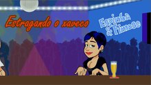 ESTRAGANDO O XAVECO! Dois episódios, um vídeo!