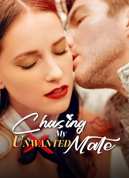 Chasing My Unwanted Mate | Full 71 Eps SD Drama 2026