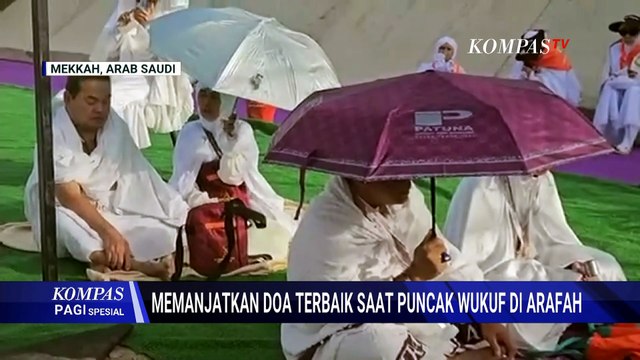 Wukuf Jadi Puncak Ibadah Haji, 1,6 Juta Jemaah Padati Padang Arafah | KOMPAS PAGI
