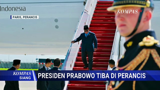 Sorotan Presiden Prabowo Tiba di Paris, Disambut Deretan Pejabat Prancis hingga WNI | KOMPAS SIANG