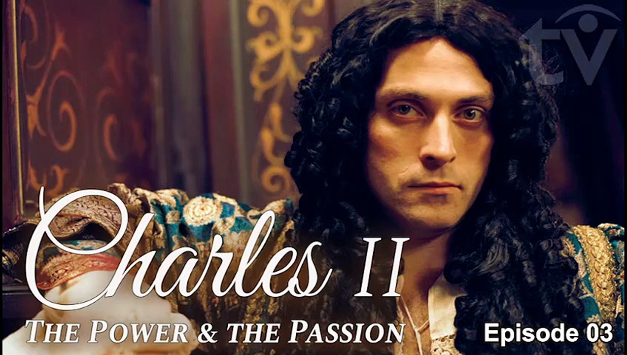 The Last King - Charles II The Power & The Passion | British History Drama Romance (2003) S01 E03 Subtitles [Full Movie]