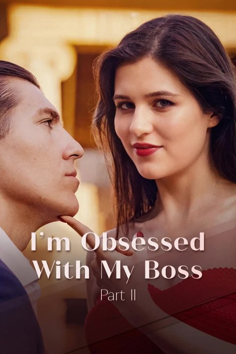 I'm Obsessed With My Boss Part II | Komplette Serie | Deutsch