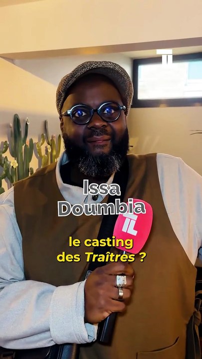 TL - Issa Doumbia change de registre et rejoint le casting de la nouvelle saison des Traîtres sur M6 !