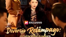 Divórcio Relâmpago: O Exército e o Poder São Meus | Série Completa | Short Drama Português