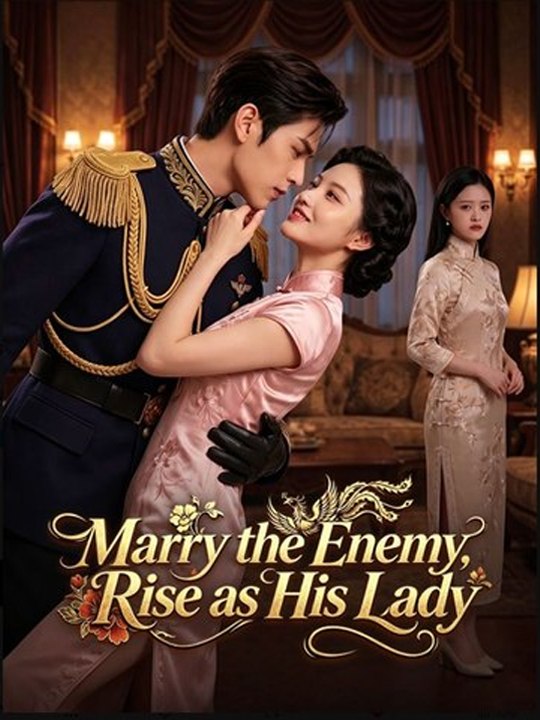 Marry the Enemy Rise as His Lady💗 Chinese Drama - English Sub