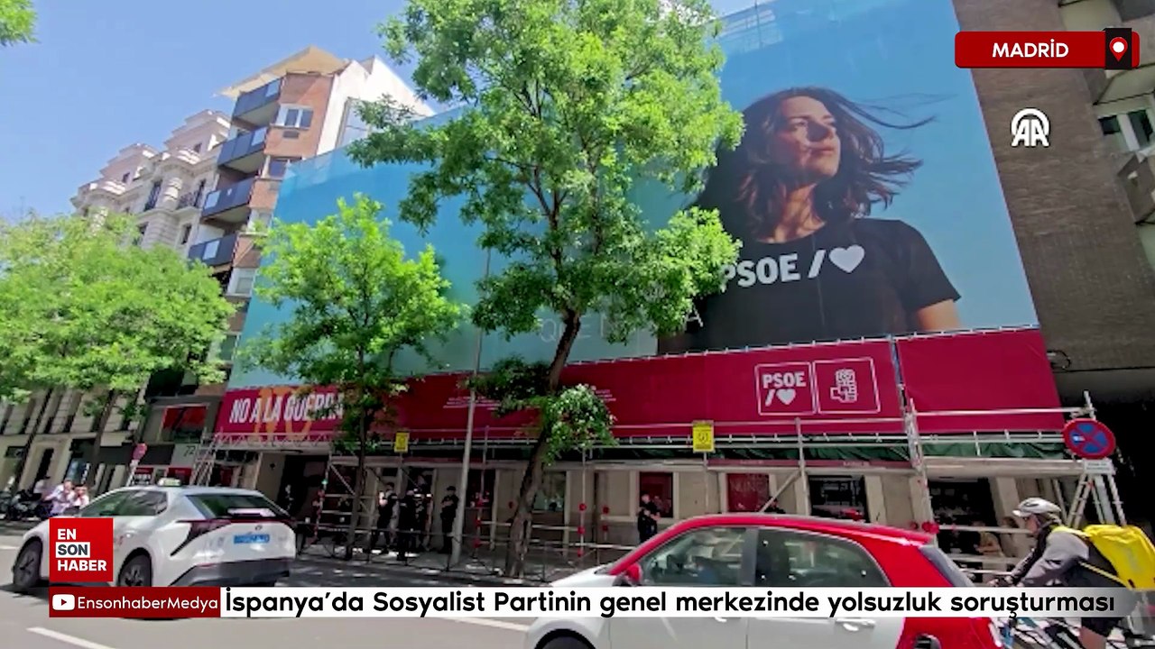 İspanya’da Sosyalist Partinin genel merkezinde yolsuzluk soruşturması