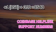 ➺¶⁂➺¶ 『Coinbase CUSTOMER®』 SERVICE© CARE℗ NUMBERS TOLL FREE NUMBER: Easy Step by Step报 Guide