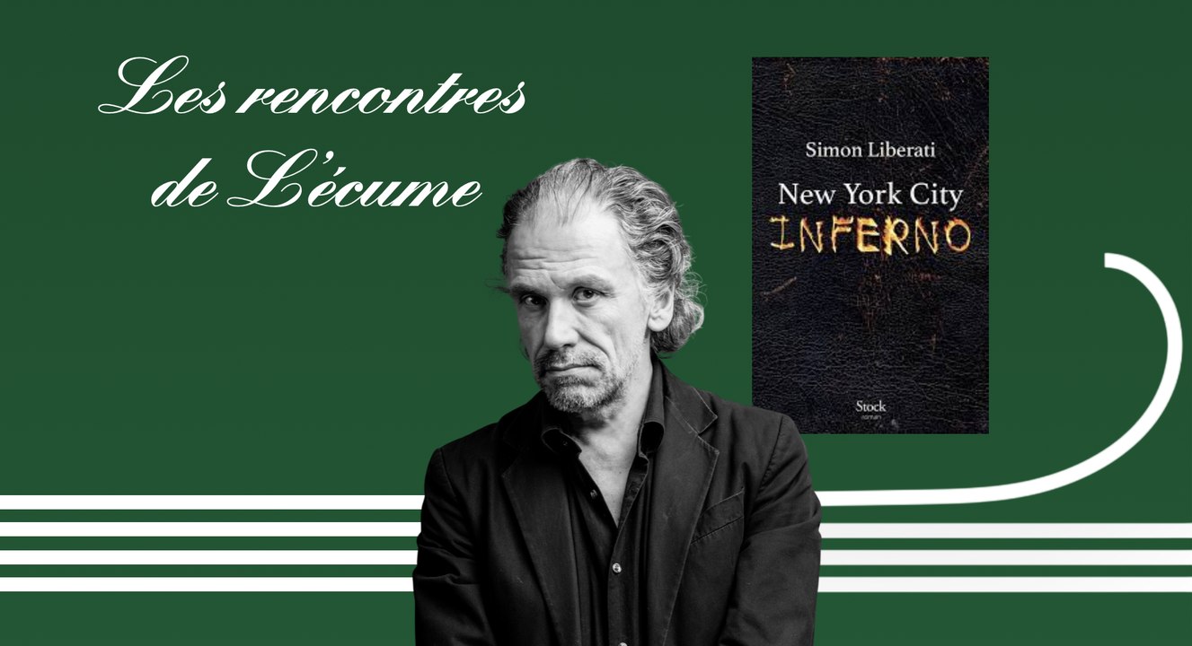 Les rencontres de L'écume | New York City Inferno, de Simon Liberati