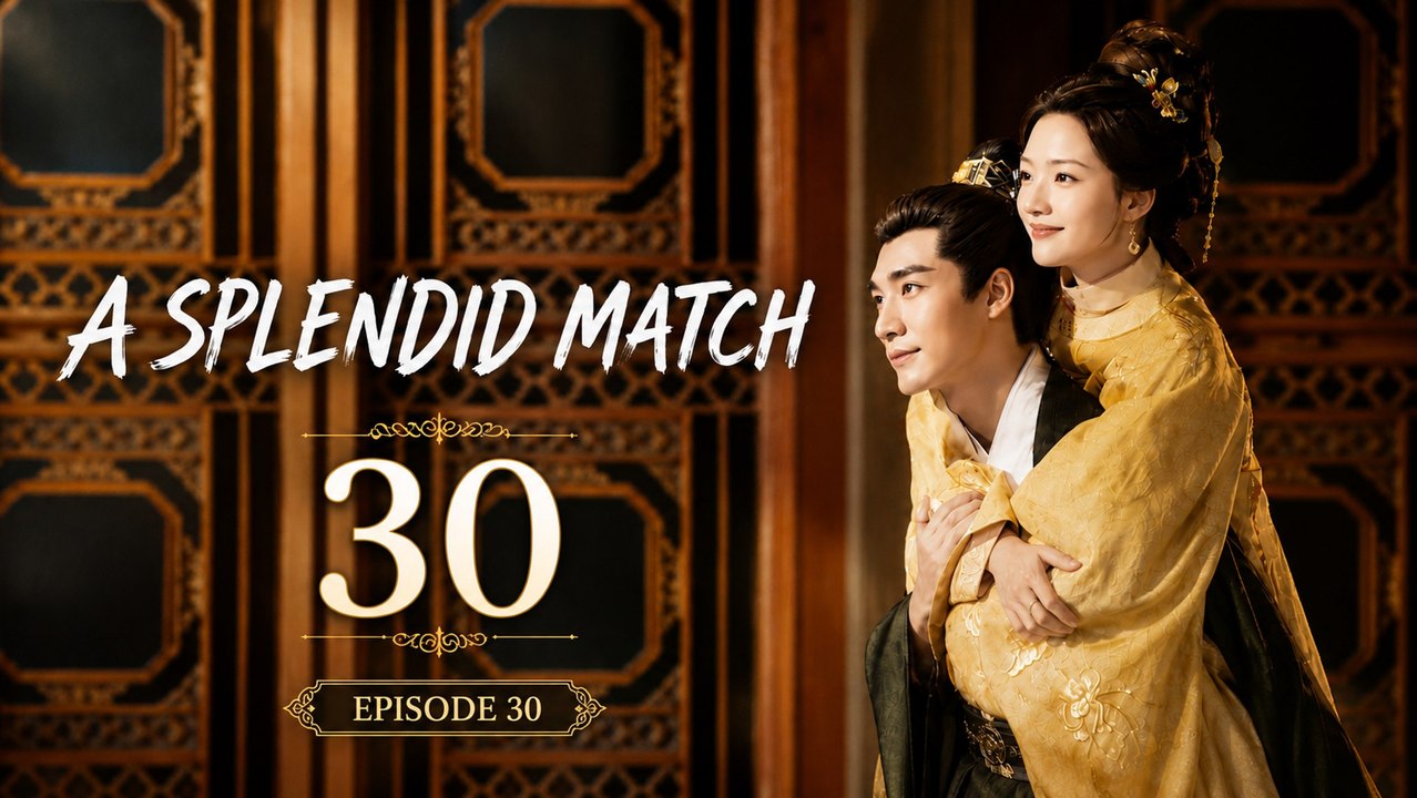 A Splendid Match Episode 30 | PrimeSeries