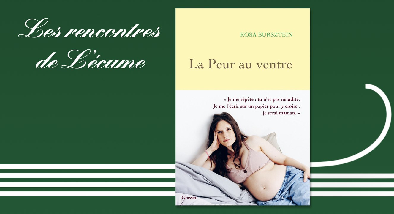 Les rencontres de L'écume | La Peur au ventre, de Rosa Burzstein