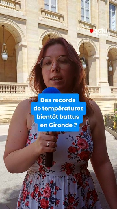 Canicule en Gironde : vers des records de température battus ?