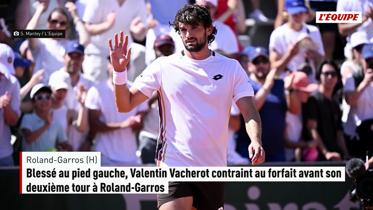 Blessé au pied gauche, Valentin Vacherot contraint au forfait avant son deuxième tour à Roland-Garros - Tennis - Roland-Garros (H)