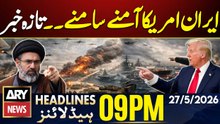 Iran vs US War - Big Development | Shocking Updates| ARY News 9 PM Headlines | 27th May 26