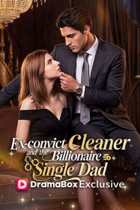 ExConvict Cleaner and the Billionaire Single Dad - FULL