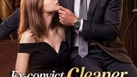 ExConvict Cleaner and the Billionaire Single Dad - Complete Short Drama [Eng Sub]