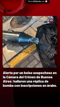 Alerta por un bolso sospechoso en la Cámara del Crimen de Buenos Aires: hallaron una réplica de bomba con inscripciones en árabe.