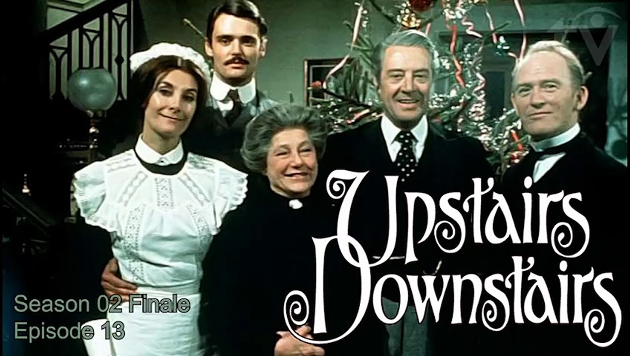 Upstairs, Downstairs | British History Period Drama TV Series 1972 S02 Finale E13 [Full Movie]