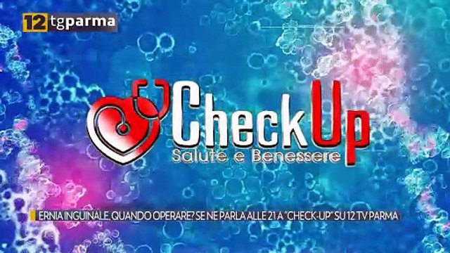 ERNIA INGUINALE, QUANDO OPERARE? SE NE PARLA ALLE 21 A CHECK-UP SU 12 TV PARMA | ERNIA INGUINALE, QUANDO OPERARE? SE NE PARLA ALLE 21 A CHECK-UP SU 12 TV PARMA