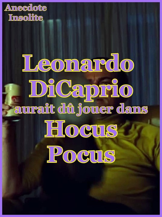 Leonardo DiCaprio aurait dû jouer dans Hocus Pocus - Anecdote Insolite (cinéma)
