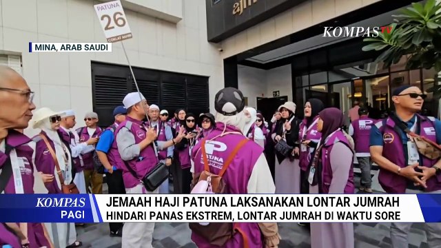 Strategi Hadapi Panas Ekstrem, Jemaah Haji Patuna Lontar Jumrah Sore Hari | KOMPAS PAGI