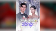 She Was Never Dirty _ Full Series _ Short Drama English