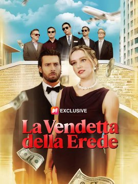 La Vendetta della Erede | Serie Completa | Short Drama Italiano