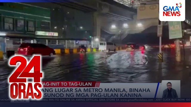 Ilang lugar sa Metro Manila, binaha kasunod ng mga pag-ulan kanina | 24 Oras