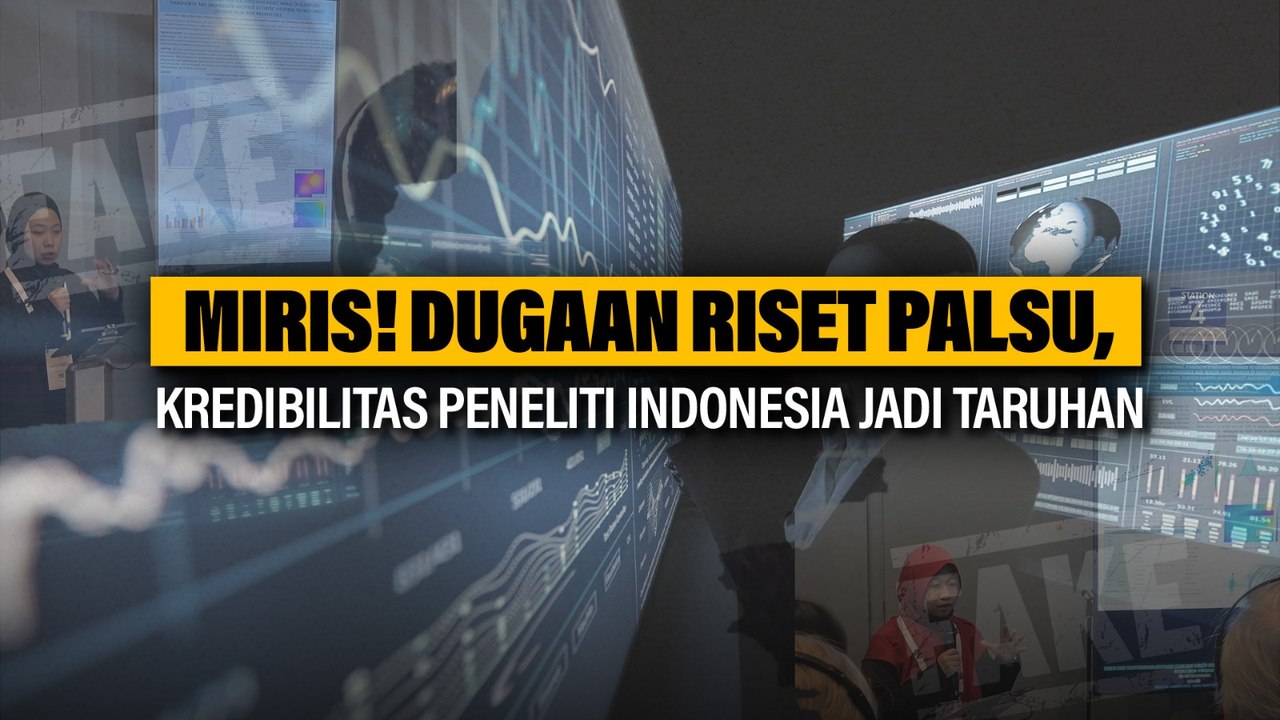 Miris! Dugaan Riset Palsu, Kredibilitas Penelit...