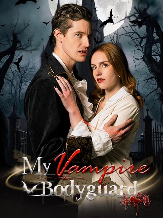 👑🔥My Vampire Bodyguard Full Series