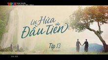 Lời Hứa Đầu Tiên - Tập 13 - HP Media