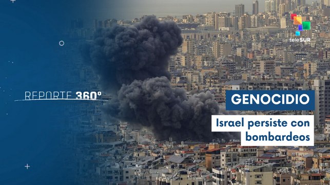 Reporte 360 28-05 Israel intensifica bombardeos contra el Líbano