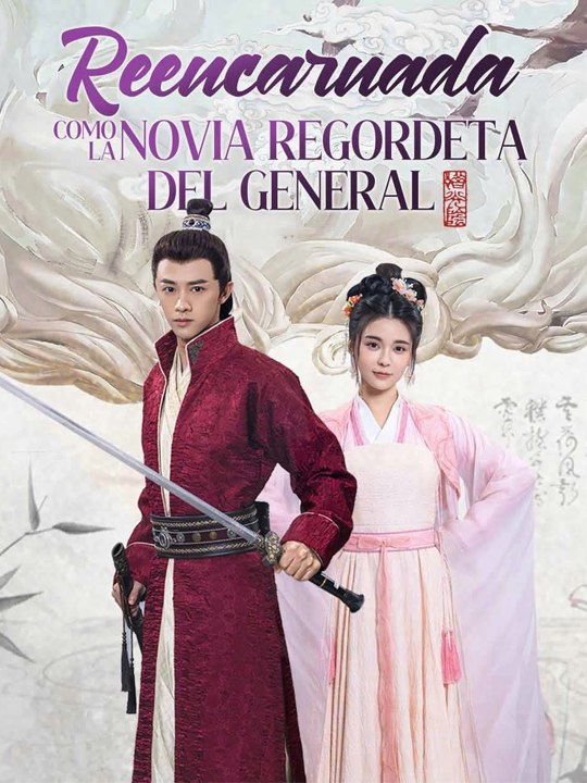 🔥💗Reencarnada como la Novia Regordeta del General en Español