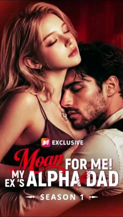 Moan for Me! My Ex's Alpha Dad