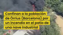 Confinan a la población de Òrrius (Barcelona) por un incendio en el patio de una nave industrial