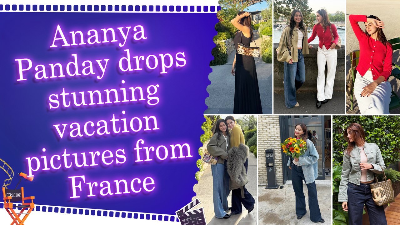 Ananya Panday gives fans a peek into her relaxing family holiday in France, says “Life is beautiful”