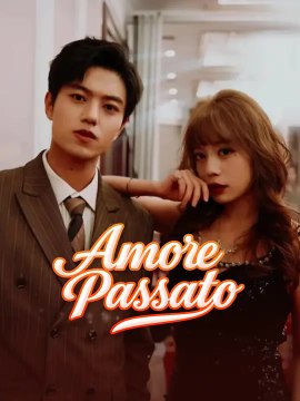 Amore Passato | Serie Completa | Short Drama Italiano