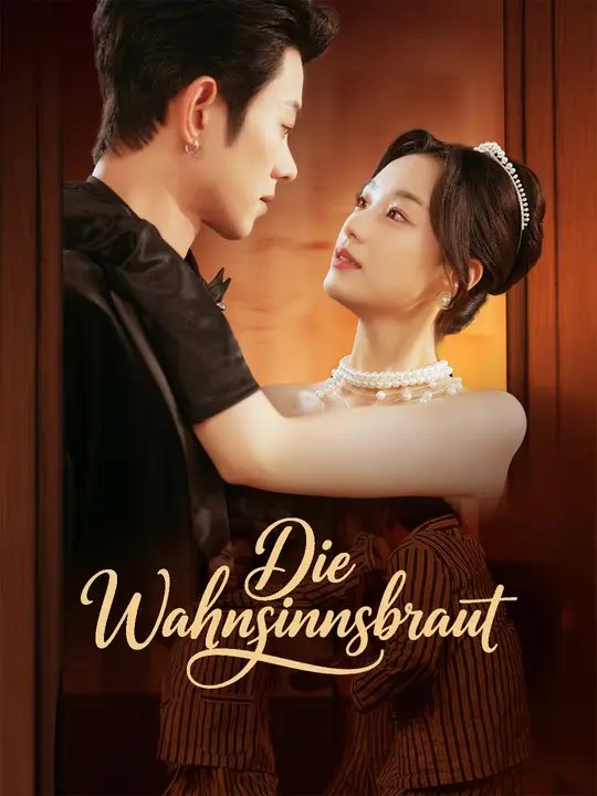 Die wahnsinnsbraut | komplette serie | short drama deutsch