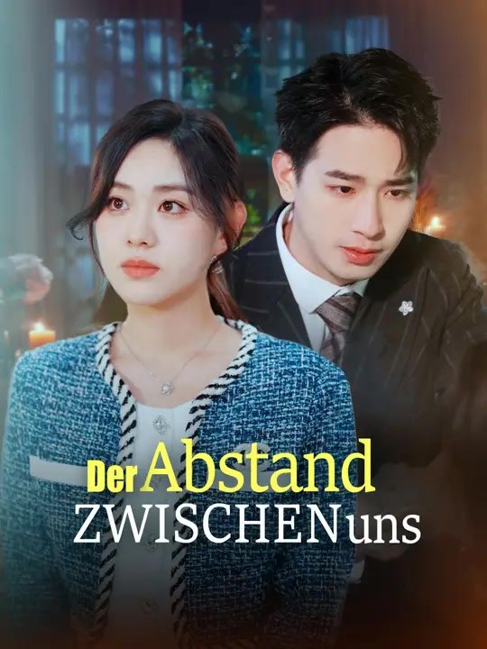 Der Abstand zwischen uns | Komplette Serie | Short Drama Deutsch