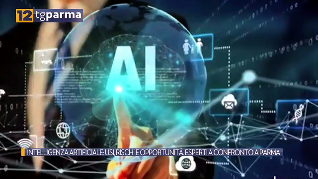 INTELLIGENZA ARTIFICIALE: USI, RISCHI E OPPORTUNITÀ. ESPERTI A CONFRONTO A PARMA | INTELLIGENZA ARTIFICIALE: USI, RISCHI E OPPORTUNITÀ. ESPERTI A CONFRONTO A PARMA
