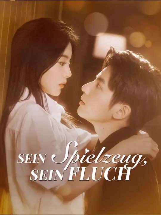 Sein Spielzeug, sein Fluch | Komplette Serie | Short Drama Deutsch