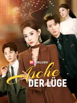 Asche der Lüge | Komplette Serie | Short Drama Deutsch