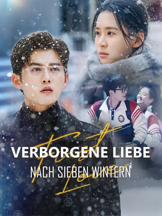 Verborgene Liebe nach sieben Wintern | Komplette Serie | Short Drama Deutsch
