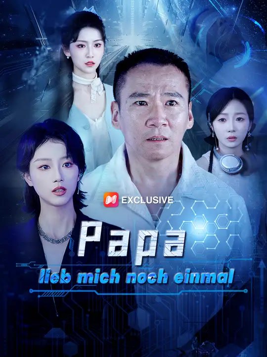 Papa, lieb mich noch einmal | Komplette Serie | Short Drama Deutsch