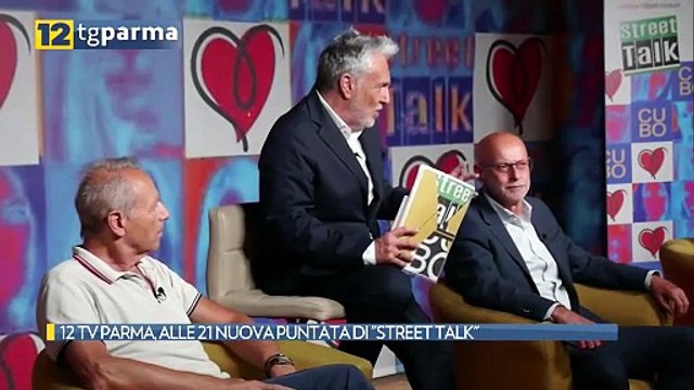 12 TV PARMA, ALLE 21 NUOVA PUNTATA DI STREET TALK | 12 TV PARMA, ALLE 21 NUOVA PUNTATA DI STREET TALK